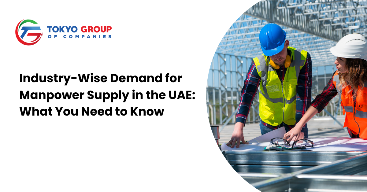 Industry-Wise Demand for Manpower Supply in the UAE: What You Need to Know