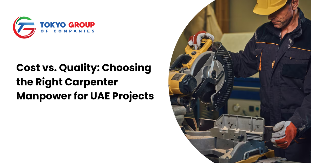 Cost vs. Quality: Choosing the Right Carpenter Manpower for UAE Projects