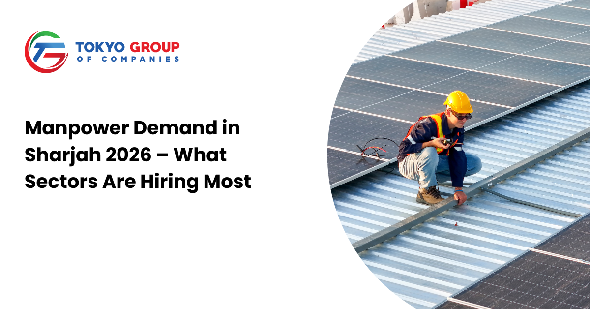 Manpower Demand in Sharjah 2026 – What Sectors Are Hiring Most