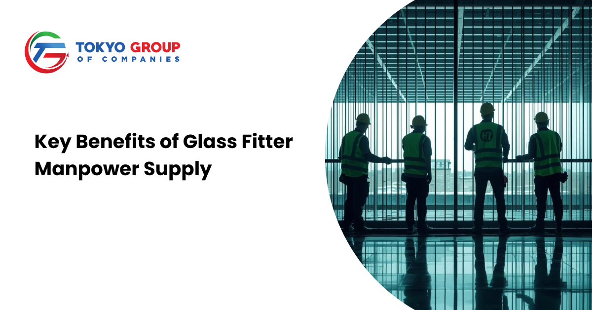 Key Benefits of Glass Fitter Manpower Supply