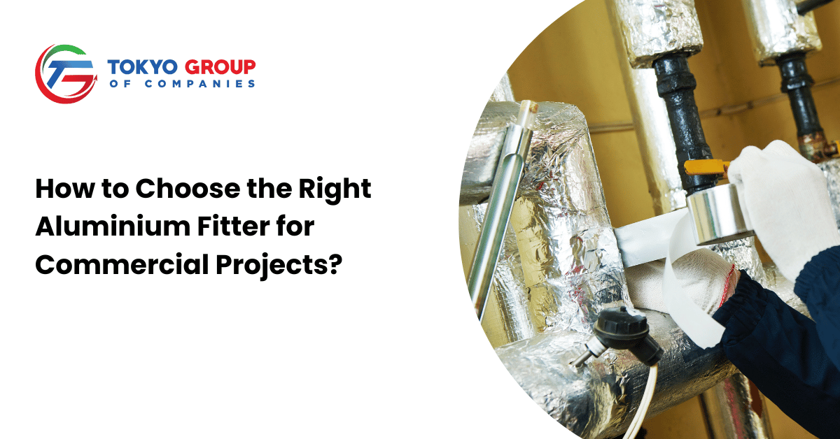How to Choose the Right Aluminium Fitter for Commercial Projects?