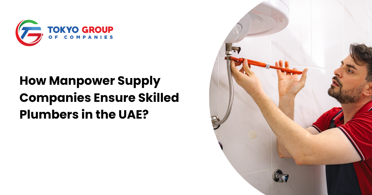 How Manpower Supply Companies Ensure Skilled Plumbers in the UAE?