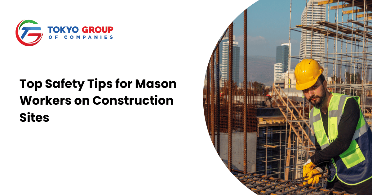 Top Safety Tips for Mason Workers on Construction Sites