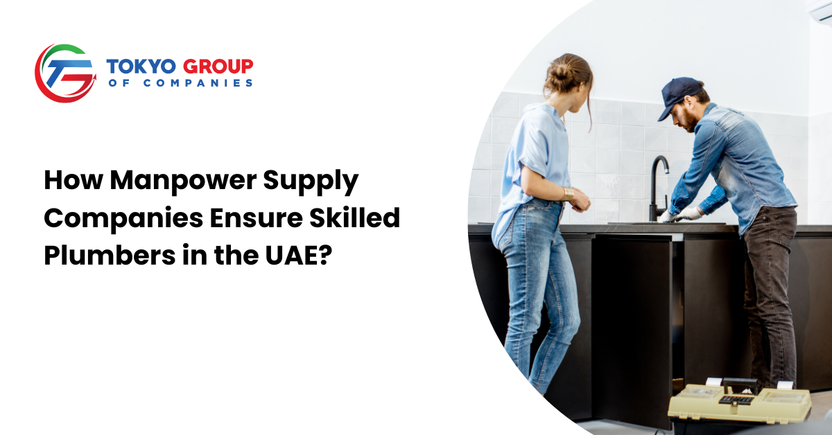 How Manpower Supply Companies Ensure Skilled Plumbers in the UAE?