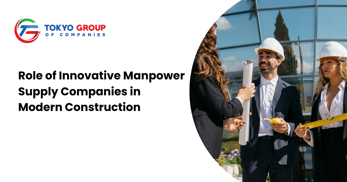 Role of Innovative Manpower Supply Companies in Modern Construction